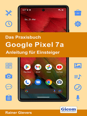 cover image of Das Praxisbuch Google Pixel 7a--Anleitung für Einsteiger
